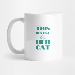 This dentist love her cat Mug